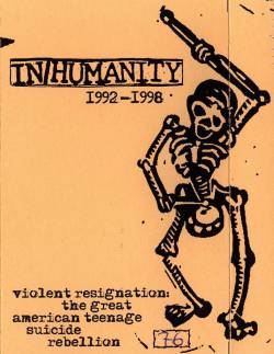 In-Humanity : Violent Resignation - the Great American Teenage Suicide Rebellion